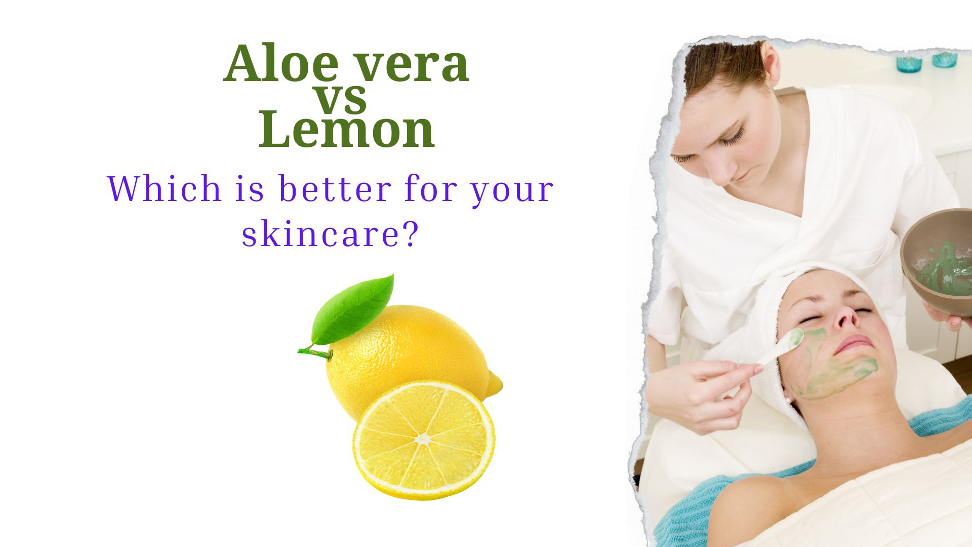Which is Better For Face Skincare – Lemon Or Aloe Vera?
